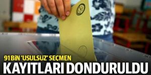 91 bin seçmenin kaydı donduruldu