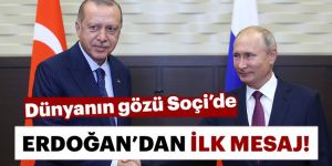 Soçi'de tarihi zirve! Erdoğan'dan ilk açıklama