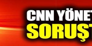 CNN International, CNN Türk hakkında soruşturma başlattı