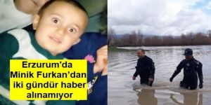 Minik Furkan’dan iki gündür haber alınamıyor