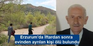 İftardan sonra evinden ayrılan kişi ölü bulundu