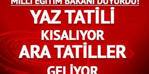 Yaz tatili süresi kısalacak, iki yeni kısa tatil olacak