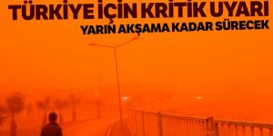 Meteoroloji'uyardı: Yarın akşama kadar sürecek