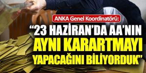 23 Haziran'da AA'nın aynı karartmayı yapacağını biliyorduk