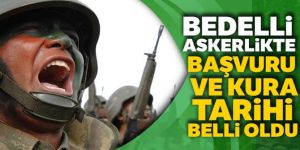 Bedelli askerlik başvuru ve kura tarihleri açıklandı!