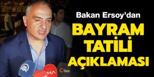 Ersoy'dan bayram tatili açıklaması