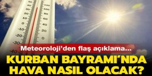 Kurban Bayramı'nda hava nasıl olacak?