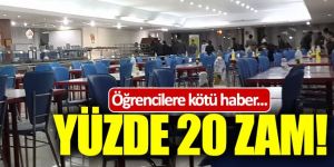 Yurt ücretlerine yüzde 20 zam!