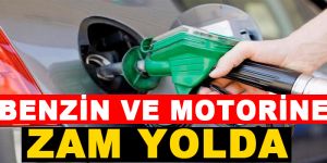 Benzin ve motorine zam yolda