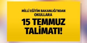 Milli Eğitim Bakanlığı'ndan okullara '15 Temmuz' talimatı