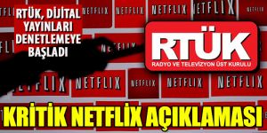 RTÜK'ten sonra bir açıklama da Netflix'ten geldi