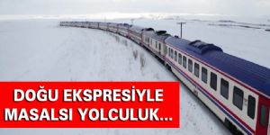 Doğu Ekspresi'yle masalsı yolculuk sürüyor