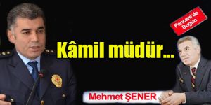 Kâmil müdür…