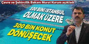 Kurum, 5 yıllık kentsel dönüşüm eylem planını açıkladı