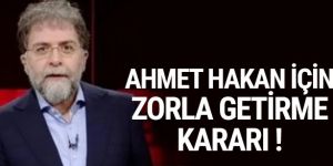 Ahmet Hakan için zorla getirme kararı