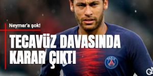 Neymar'ın 'tecavüz' davasında karar verildi!