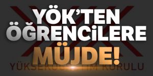 YÖK'den öğrencilere müjde