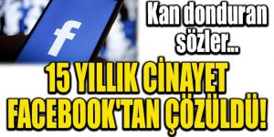 15 yıllık cinayet Facebook'tan çözüldü!