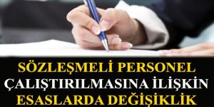 Sözleşmeli personel çalıştırılmasına ilişkin esaslarda değişiklik