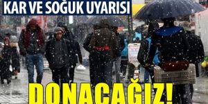 Meteoroloji'den hava durumu açıklaması: Donacağız...