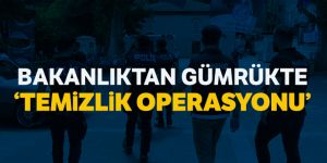 Gürbülak Gümrük Kapısında 'Temizlik Operasyonu'