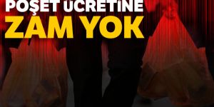 Poşet ücretine zam yok