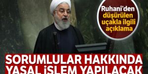 Ruhani'den "yanlışlıkla" düşürülen Ukrayna uçağıyla ilgili açıklama