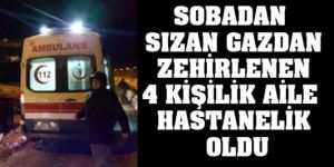 4 kişilik aile sobadan sızan gazdan zehirlendi