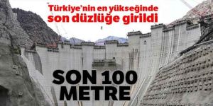 Yusufeli Barajı'nda son 100 metre