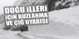 Doğu'da 6 il için buzlanma ve çığ uyarısı yapıldı