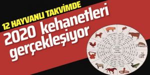 12 hayvanlı takvimin 2020 kehanetleri bir bir gerçekleşiyor iddiası