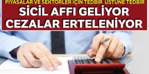 Sicil affı geliyor cezalar erteleniyor