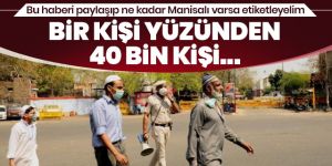 Hindistan bir kişi yüzünden 40 bin kişiye koronavirüs karantinası