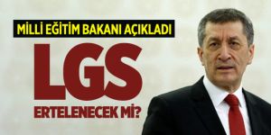 Milli Eğitim Bakanı açıkladı: LGS ertelenecek mi?