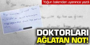 Korona virüs hastası yoğun bakımda uyanınca yazdı: Doktorları ağlatan not