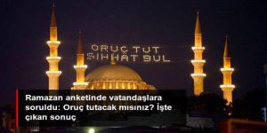 Ramazan ve koronavirüs anketinden çıkan sonuç