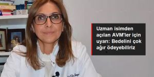 Prof. Dr. Bengi Başer'den açılan AVM'ler için uyarı: Bedelini çok daha ağır ödeyebiliriz