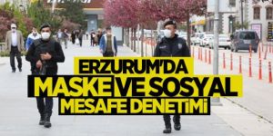 Erzurum ve Ağrı'da polis ve zabıta ekipleri maske denetimi yaptı