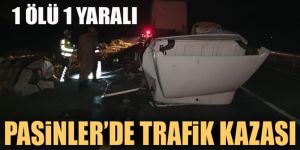 Pasinler'de trafik kazası: 1 ölü 1 yaralı