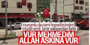 Erzurum'da Mehmetçiğe cami hoparlöründen ezgili destek