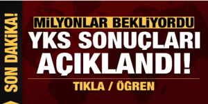 YKS sonuçları açıklandı