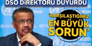 DSÖ: Covid-19 karşılaştığımız en büyük sorun