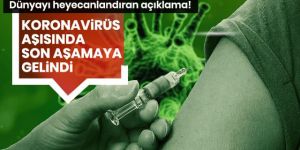 Dünyayı heyecanlandıran açıklama! Koronavirüs aşısında son aşamaya gelindi