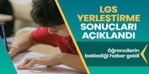 LGS birinci yerleştirme sonuçları açıklandı