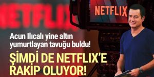 Bomba iddia: Acun Ilıcalı, Netflix'e rakip olmak için platform kuruyor