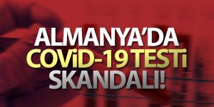 Almanya'da Covid-19 testi skandalı