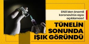 DSÖ'den beklenen koronavirüs aşı açıklaması: "Son aşamadayız, tünelin sonunda ışık göründü"