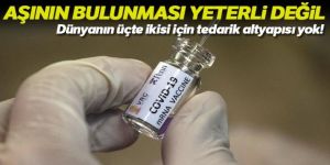 Dünyanın üçte ikisi koronavirüs aşısının tedariği için yeterli altyapıya sahip değil