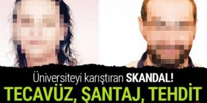 Üniversitede skandal! Şantaj, tehdit, tecavüz