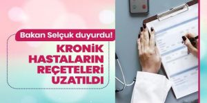 Kronik hastaların raporları için müjdeli haber!